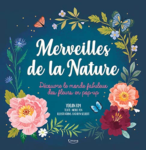 MERVEILLES DE LA NATURE NE: Découvre le monde fabuleux des fleurs en pop-up