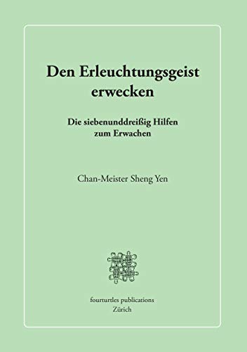 Den Erleuchtungsgeist erwecken: Die siebenunddreißig Hilfen zum Erwachen