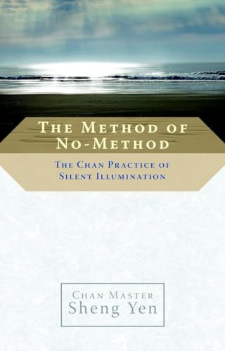 The Method of No-Method: The Chan Practice of Silent Illumination von Shambhala