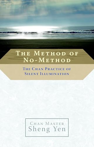 The Method of No-Method: The Chan Practice of Silent Illumination von Shambhala Publications