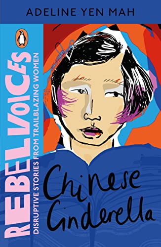 Chinese Cinderella (Rebel Voices: Puffin Classics International Women’s Day Collection)