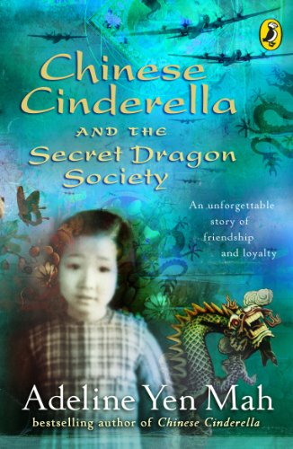 Chinese Cinderella and the Secret Dragon Society: By the Author of Chinese Cinderella Chinese Cinderella and the Secret Dragon Society: By the Author of Chinese Cinderella