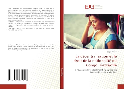 La décentralisation et le droit de la nationalité du Congo Brazzaville: la nécessité de véritablement vulgariser ces deux matières importantes von Éditions universitaires européennes