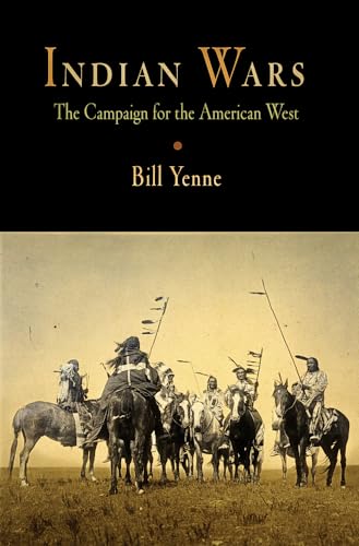 Indian Wars: The Campaign for the American West