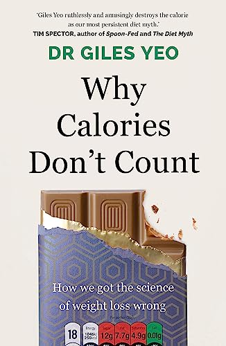 Why Calories Don't Count: How we got the science of weight loss wrong