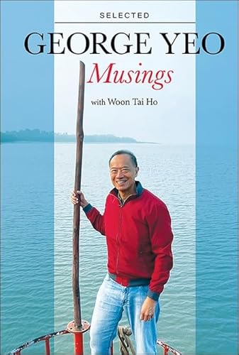 George Yeo: Selected Musings von World Scientific Publishing Co Pte Ltd