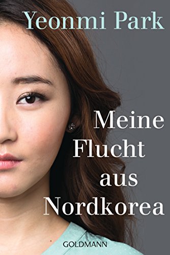 Meine Flucht aus Nordkorea von Goldmann TB