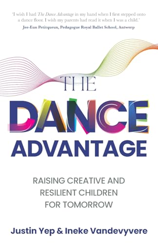 The Dance Advantage: Raising creative and resilient children for tomorrow The Dance Advantage: Raising creative and resilient children for tomorrow von Rethink Press