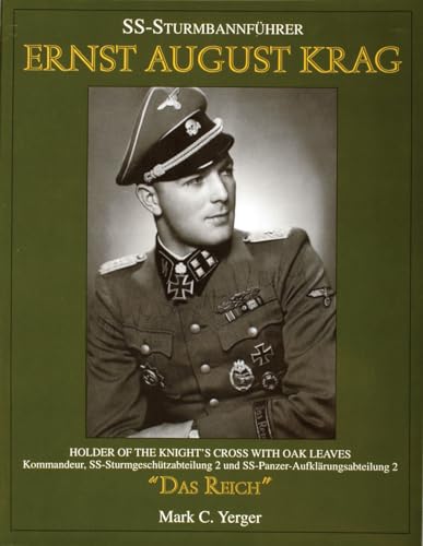 SS-Sturmbannfuhrer Ernst August Krag: Trager des Ritterkreuzes mit Eichen-laub Kommandeur SS-Sturmgeschutz-abteilung ... aDas Reicha (Schiffer Military History Book) von SCHIFFER MILITARY