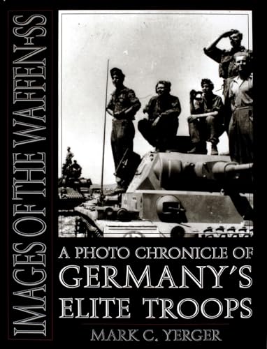 Images of the Waffen Ss: Photo Chronicle of Germans Elite Troops (Schiffer Military History) von Schiffer Publishing