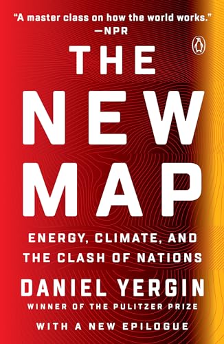 The New Map: Energy, Climate, and the Clash of Nations