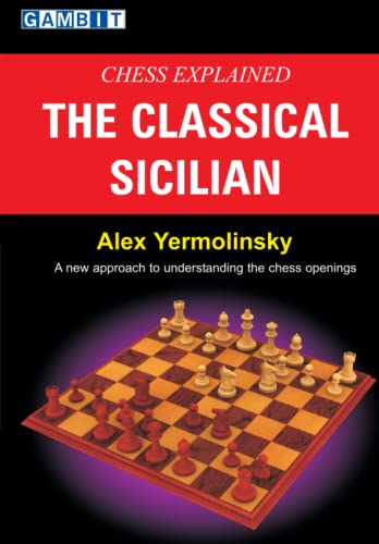Chess Explained: The Classical Sicilian von Gambit Publications