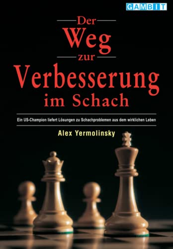 Der Weg zur Verbesserung im Schach (Schachstrategie) von Gambit Publications
