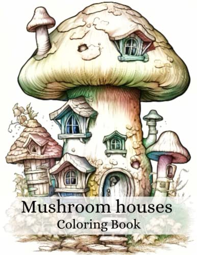 Mushroom Houses Coloring Book (The Fairy Collection)