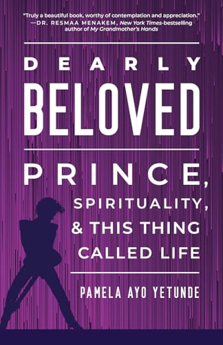 Dearly Beloved: Prince, Spirituality, and This Thing Called Life von Broadleaf Books