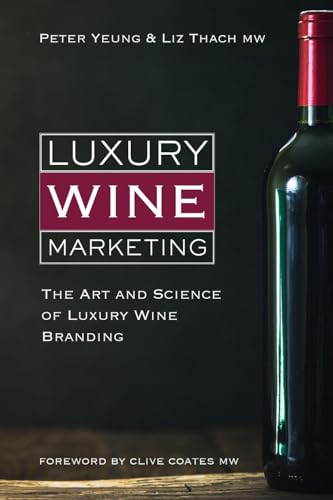 Luxury Wine Marketing: The Art and Science of Luxury Wine Branding (The Classic Wine Library) von ACADEMIE DU VIN LIBRARY LIMITED