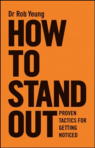 How to Stand Out: Proven Tactics for Getting Noticed von Wiley
