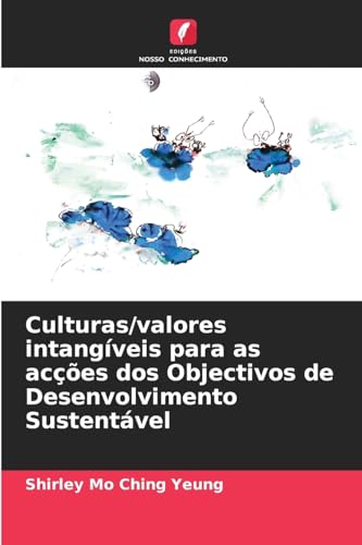 Culturas/valores intangíveis para as acções dos Objectivos de Desenvolvimento Sustentável von Edições Nosso Conhecimento
