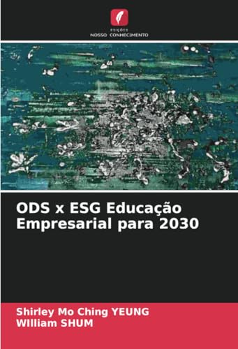 ODS x ESG Educação Empresarial para 2030: DE von Edições Nosso Conhecimento