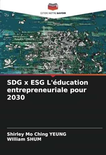 SDG x ESG L'éducation entrepreneuriale pour 2030: DE von Editions Notre Savoir