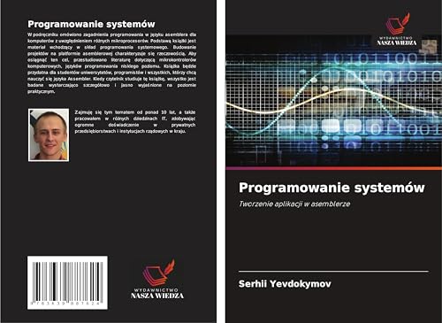 Programowanie systemów: Tworzenie aplikacji w asemblerze von VDM Verlag