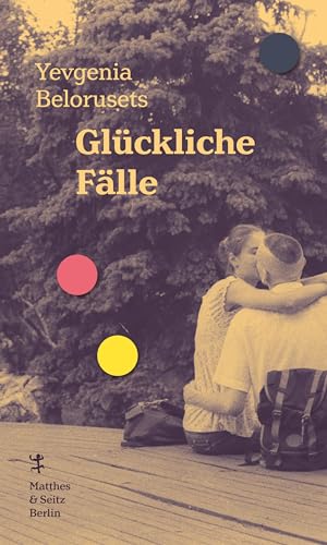 Glückliche Fälle: Ausgezeichnet mit dem Internationalen Literaturpreis 2020 von Matthes & Seitz Verlag