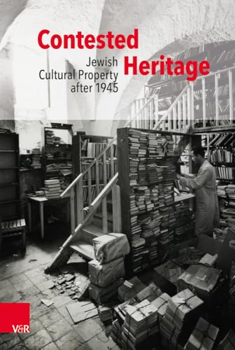 Contested Heritage: Jewish Cultural Property after 1945 von Vandenhoeck + Ruprecht