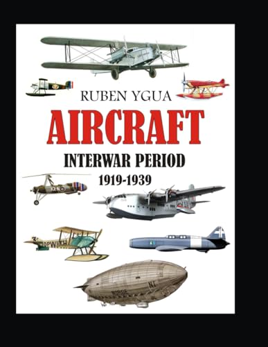 AIRCRAFT: INTERWAR PERIOD von Independently published