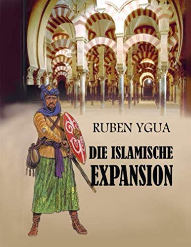 DIE ISLAMISCHE EXPANSION von Independently published
