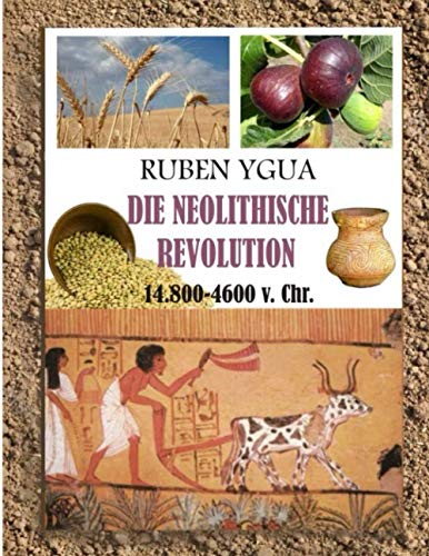 DIE NEOLITHISCHE REVOLUTION von Independently published