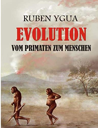 EVOLUTION VOM PRIMATEN ZUM MENSCHEN von Independently published