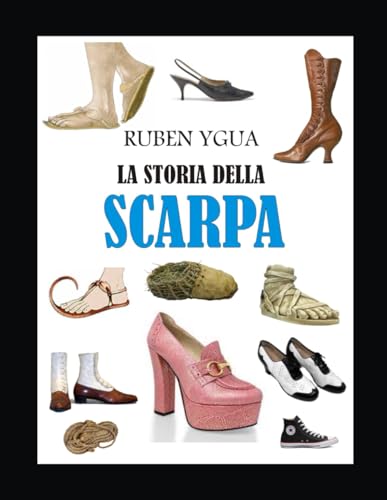 LA STORIA DELLA SCARPA von Independently published