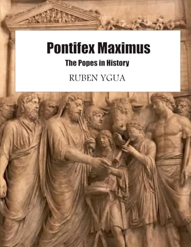 Pontifex Maximus The Popes in History von Ruben Ygua