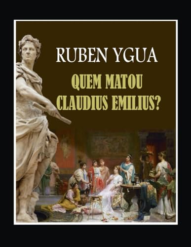 QUEM MATOU CLAUDIUS EMILIUS? von Independently published