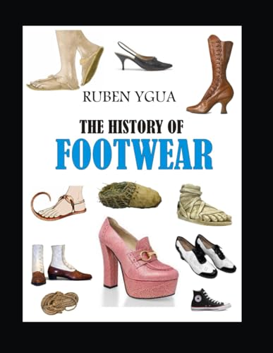 THE HISTORY OF FOOTWEAR von Independently published