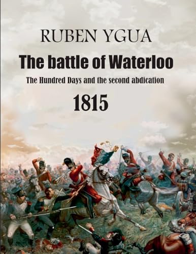 The battle of Waterloo von Ruben Ygua