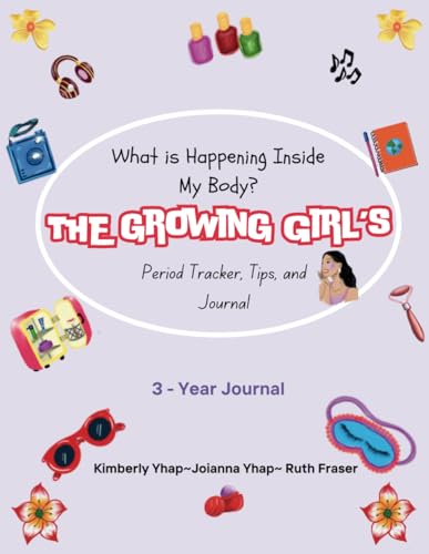 What is Happening Inside My Body?: The Growing Girl's Period Tracker, Tips and Journal