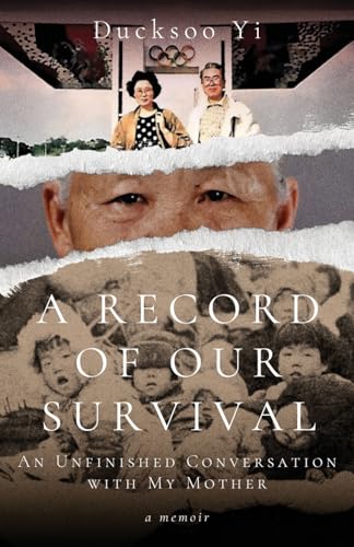 A Record of Our Survival: An Unfinished Conversation with My Mother von Atmosphere Press
