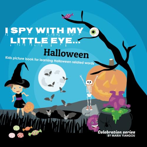 I SPY WITH MY LITTLE EYE... Halloween: Kids picture book for learning Halloween related words (Celebration Series) von Independently published