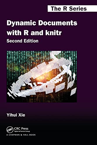 Dynamic Documents with R and knitr, Second Edition (Chapman & Hall / CRC the R Series) von CRC Press