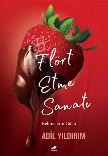 Flört Etme Sanati - Genisletilmis Özel Baski: Kelimelerin Gücü