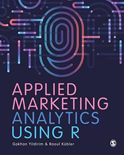 Applied Marketing Analytics Using R von SAGE Publications Ltd
