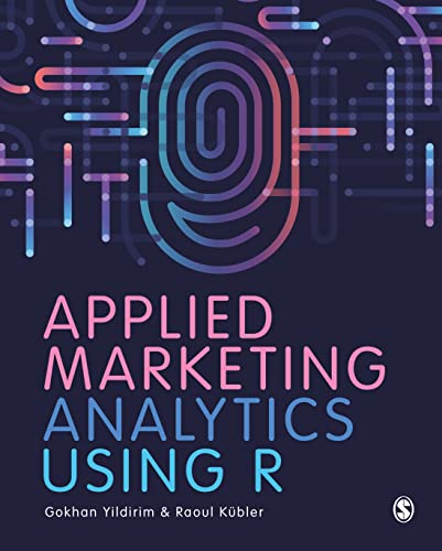Applied Marketing Analytics Using R von Sage Publications