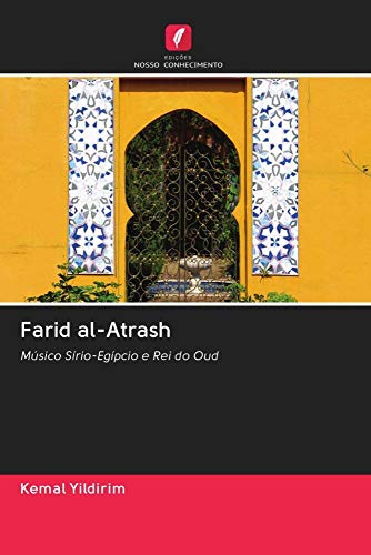 Farid al-Atrash: Músico Sírio-Egípcio e Rei do Oud