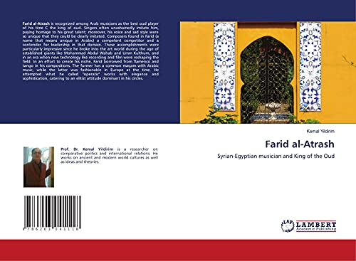 Farid al-Atrash: Syrian-Egyptian musician and King of the Oud Farid al-Atrash: Syrian-Egyptian musician and King of the Oud von LAP LAMBERT Academic Publishing