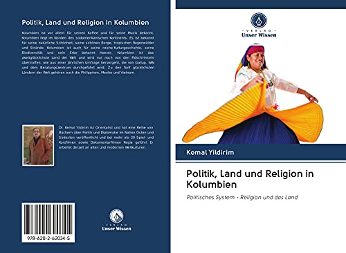 Politik, Land und Religion in Kolumbien: Politisches System - Religion und das Land Politik, Land und Religion in Kolumbien: Politisches System - Religion und das Land