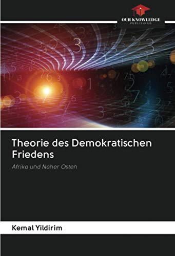 Theorie des Demokratischen Friedens: Afrika und Naher Osten Theorie des Demokratischen Friedens: Afrika und Naher Osten