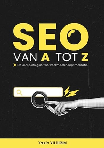SEO van A tot Z: De Complete Gids voor Zoekmachineoptimalisatie SEO van A tot Z: De Complete Gids voor Zoekmachineoptimalisatie von Pumbo.nl