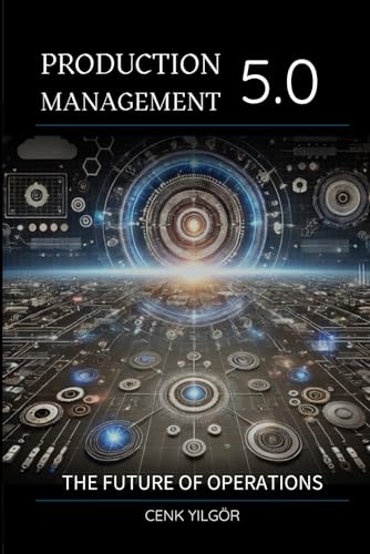 Production Management 5.0: The Future Of Operations von Independently published