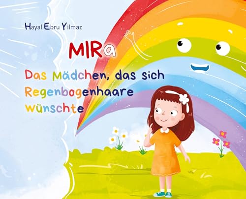 Mira: Das Mädchen, das sich Regenbogen-Haare wünschte von tredition
